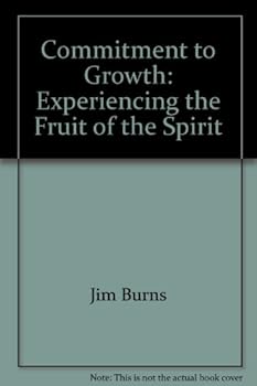 Hardcover Commitment to Growth: Experiencing the Fruit of the Spirit Book