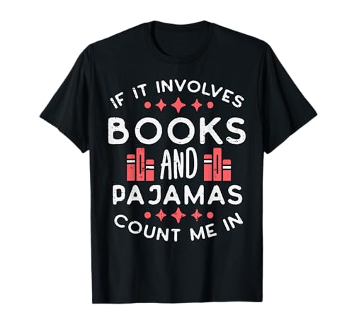 Libros y pijamas con texto en inglés "Count Me In Funny Reading Bookworm Women Camiseta