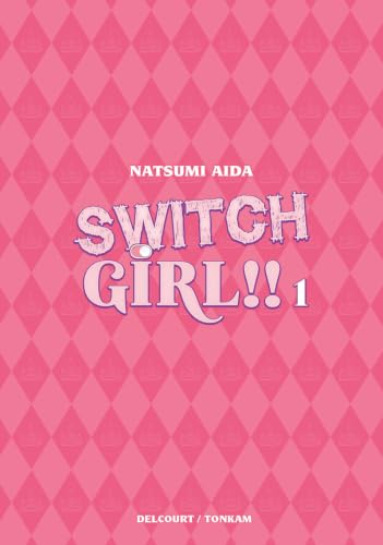 Switch Girl !! — Tome 1
