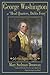 George Washington at Head Quarters, Dobbs Ferry: July 4 to August 19, 1781