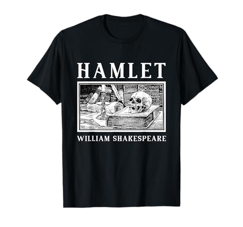 Hamlet Shakespeare Theater Poetry Drama Classic Literature T-Shirt