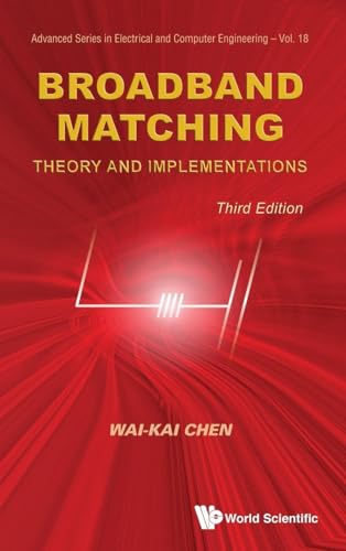 BROADBAND MATCHING: THEORY AND IMPLEMENTATIONS (THIRD EDITION) (Advanced Electrical and Computer Engineering)