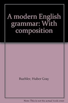 A modern English grammar: With composition