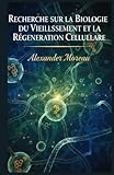  Recherche sur la Biologie du Vieillissement et la Régénération Cellulaire