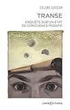  Transe. Enquête sur un état de conscience modifié (French Edition)