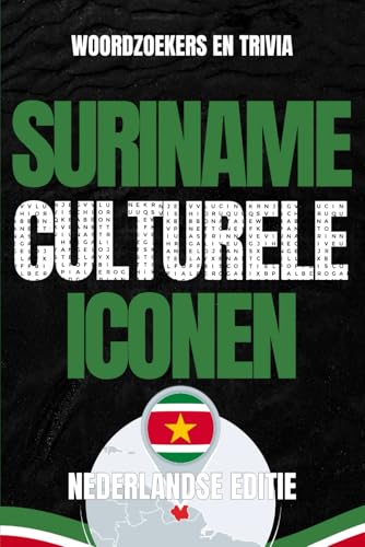 Suriname Culturele Iconen: Woordzoeker en Trivia over de Culturele Iconen van Suriname – Educatief Boek voor Volwassenen en Studenten (Nederlandse Editie) (Iconos de Cultura Suramérica)