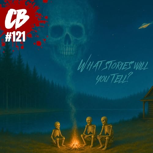 CREEPY BUDEEZ - EP121 - Creepy Campfire Stories III