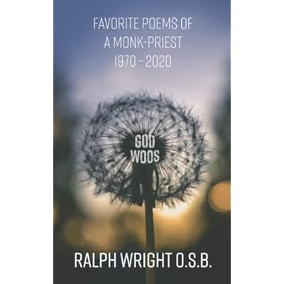 God Woos: Favorite Poems of a Monk-Priest