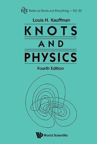 Knots And Physics (Fourth Edition) (Series On Knots And Everything Book 53)