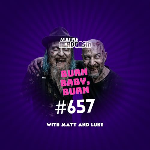657: Burn Baby, Burn