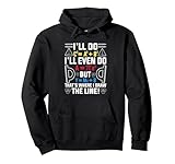 I'll Do A2 + B2 = C2 That's Where I Draw The Line Pullover Hoodie