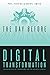 The Day Before Digital Transformation: Unlocking digital transformation for business leaders