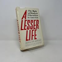 A Lesser Life: The Myth of Women's Liberation in America 0446385115 Book Cover