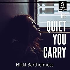 The Quiet You Carry Audiolibro Por Nikki Barthelmess arte de portada
