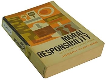 Mass Market Paperback Moral Responsibility Situation Ethics at Work by Joseph Fletcher (1967-06-03) Book