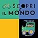 Scopri Il Mondo. I Veicoli. Ediz. A Colori - 3
