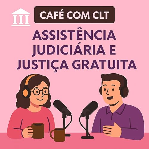 24A - ASSISTÊNCIA JUDICIÁRIA E JUSTIÇA GRATUITA Podcast Por arte de portada