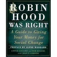 Robin Hood Was Right &ndash; A Guide to Giving Your Money for Social Change