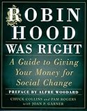 Robin Hood Was Right: A Guide to Giving Your Money for Social Change
