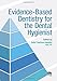 Evidence-Based Dentistry for the Dental Hygienist