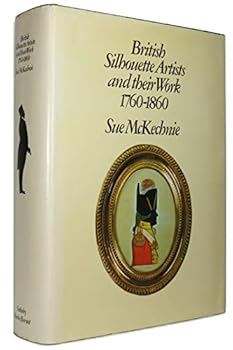 Hardcover British Silhouette Artists and Their Work: 1760-1860 Book