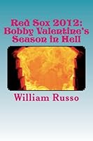 Red Sox 2012: Bobby Valentine's Season in Hell 1480098981 Book Cover