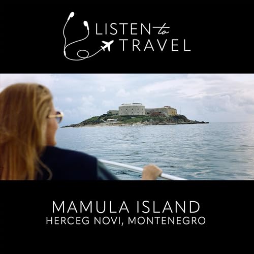 Reise 42: Urlaub im Luxusgef&auml;ngnis (Mamula Island - Herceg Novi, Montenegro)