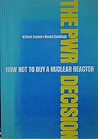 The Pwr Decision: How Not To Buy A Nuclear Reactor: The Background To The Sizewell Inquiry 0905966317 Book Cover