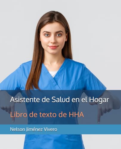Asistente de Salud en el Hogar: Libro de texto de HHA (Spanish Ed...