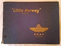 Little Norway in Pictures: R.N.A.F. in Canada (with supplement: Norway - Yesterday and Today) B000P0O4WA Book Cover