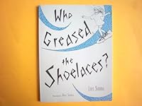 Who Greased the Shoelaces? 0773753117 Book Cover
