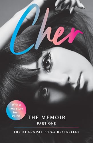 Cher: The Memoir, Part 1: The Instant Sunday Times Best Seller Cher: The Memoir, Part 1: The Instant Sunday Times Best Seller