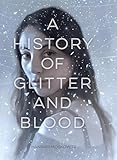 A History of Glitter and Blood