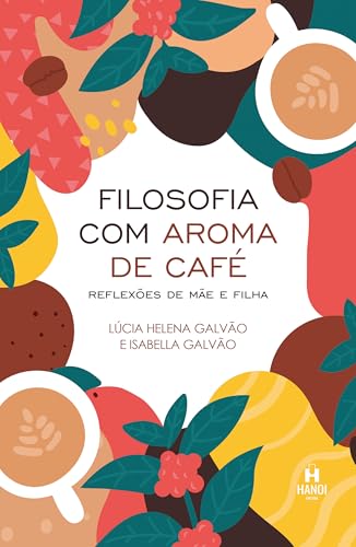 Filosofia com Aroma de Café: Reflexões de Mãe e Filha