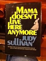Mama Doesn't Live Here Anymore the True Story of a Young Woman Who Gave Up Life as a Wife and Mother and Just Left Home B002UBOG0W Book Cover