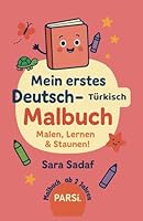 Mein erstes Deutsch-Türkisch Malbuch Malen,Lernen & Staunen!: Ein zweisprachiges Lern- und Malabenteuer für kleine Entdecker (German Edition) B0F5WTDRVY Book Cover