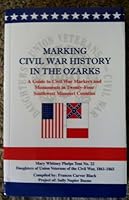 Marking Civil War History in the Ozarks 1616586680 Book Cover