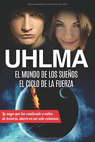 UHLMA: El mundo de los sueños. El ciclo de la fuerza UHLMA: El mundo de los sueños. El ciclo de la fuerza