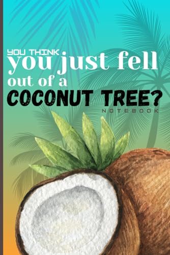 You Think You Just Fell Out of A Coconut Tree Notebook President 2024: Kamala Harris viral meme...