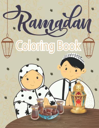 Islamic Books For Kids: Ramadan Coloring Book For Kids A Fun Islamic Colouring Book For Muslim Kids, Perfect For Kids To Celebrate Ramadan with Mosques, Salah, Prayer, Fasting