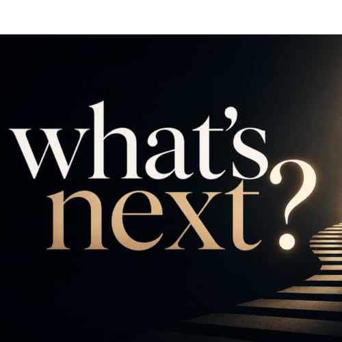 What's Next