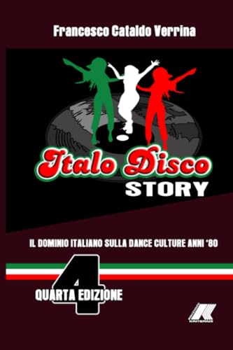 ITALO DISCO STORY 4: Il dominio italiano sulla dance culture degli anni '80