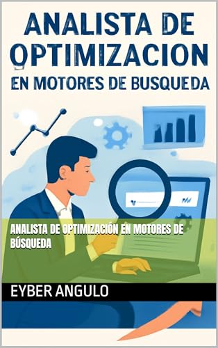 Analista de Optimización en Motores de Búsqueda (Spanish Edition)