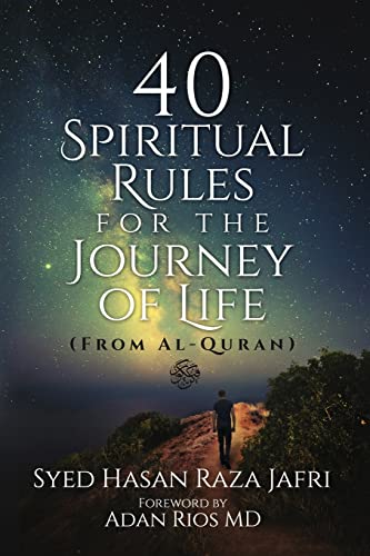 40 Spiritual Rules for the Journey of Life: From Al-Quran