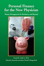 Personal Finance for the New Physician -- Money Management for Residency and Beyond