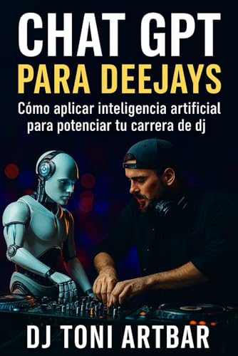 Chat GPT para deejays: Cómo aplicar inteligencia artificial para ...