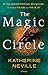 The Magic Circle: A Novel