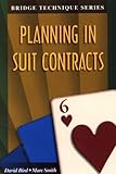Planning in Suit Contracts (The Bridge Technique Series Book 6)