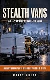 Stealth Vans: A Step-by-Step Conversion Guide