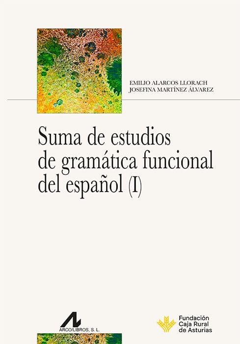 SUMA DE ESTUDIOS DE GRAMÁTICA FUNCIONAL DEL ESPAÑOL (Bibliotheca Philologica)